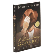 I Kissed Dating Goodbye, A New Attitude Toward Romance and  Relationships